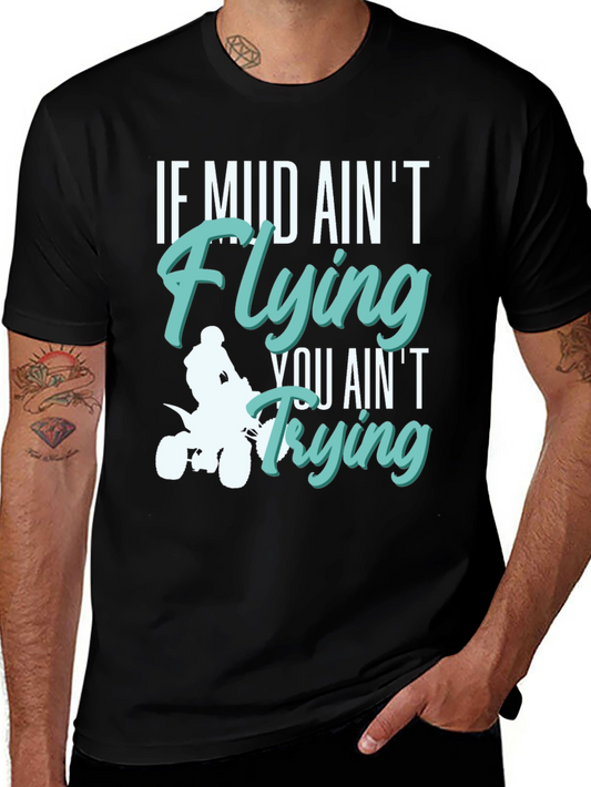 Mud Aint Flying T-Shirt - Off Road Adventure