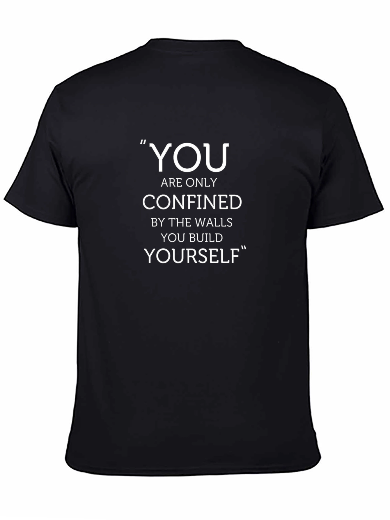 Motivational Quote T-Shirt - You Are Confined