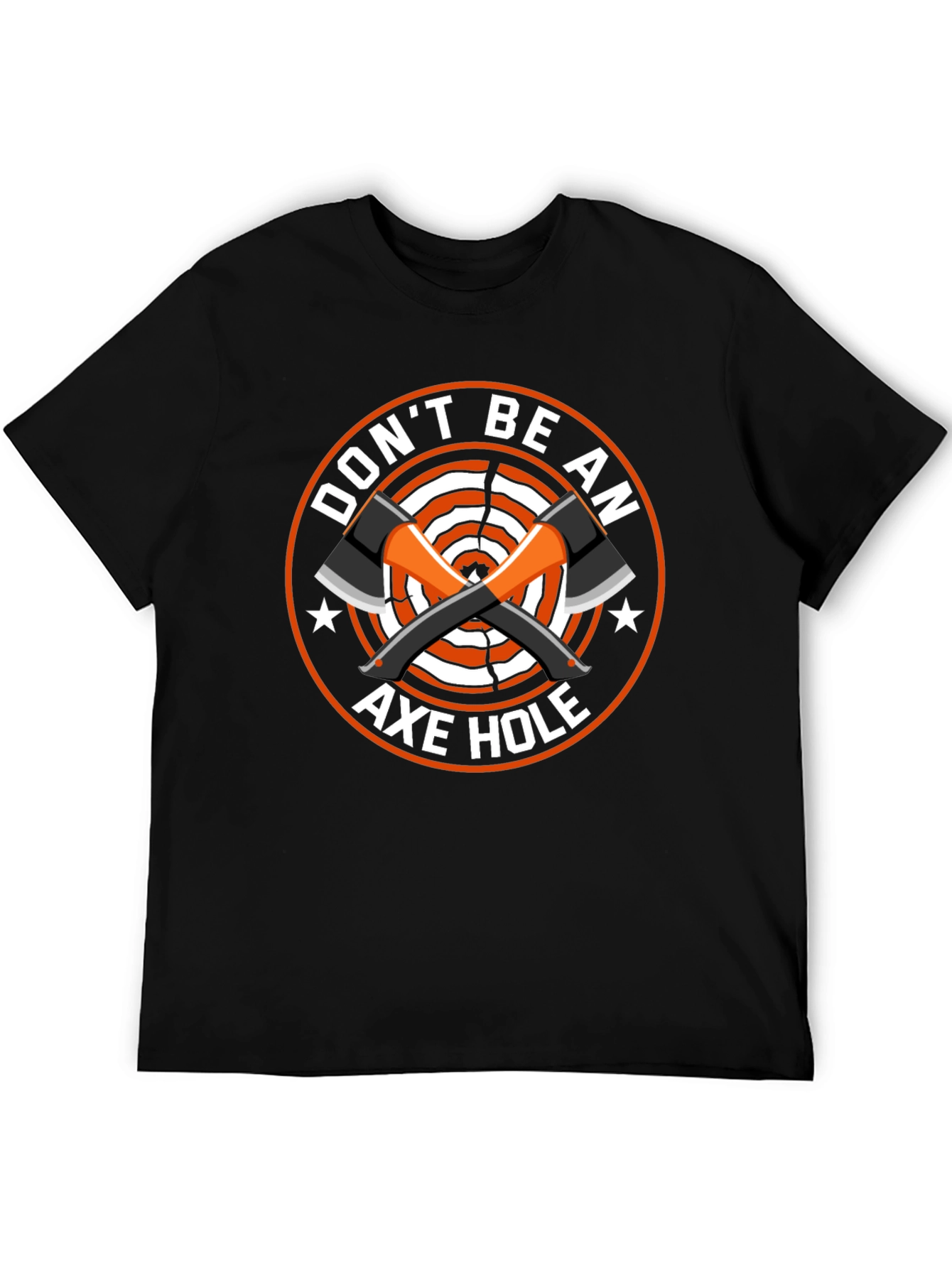 Dont Be An Axe Hole Funny T-Shirt