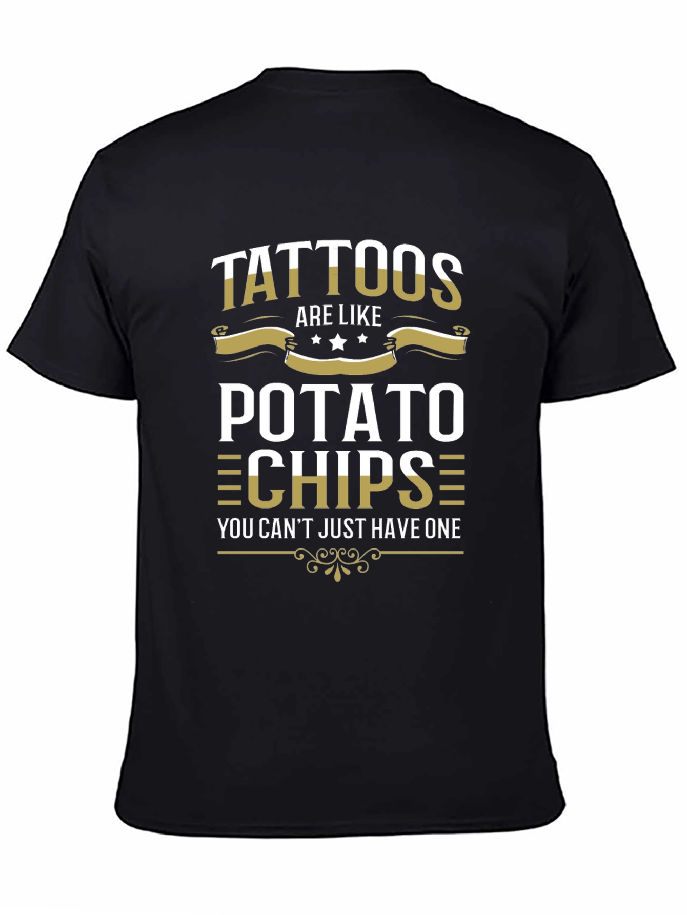 Tattoos are Like Potato Chips T-Shirt