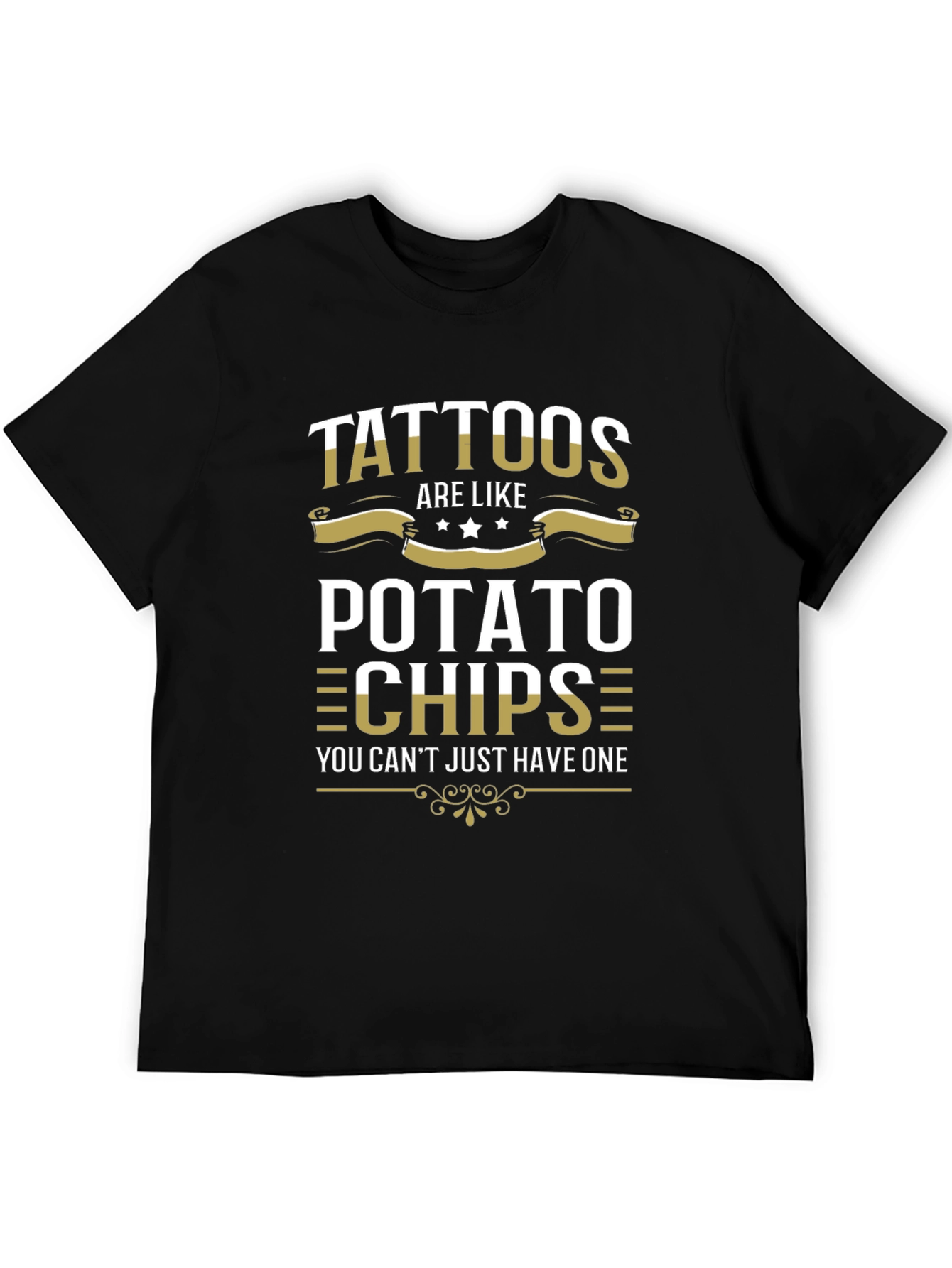 Tattoos are Like Potato Chips T-Shirt