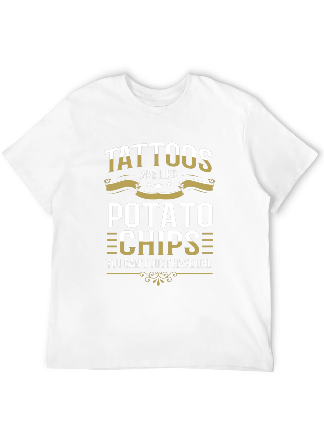Tattoos are Like Potato Chips T-Shirt