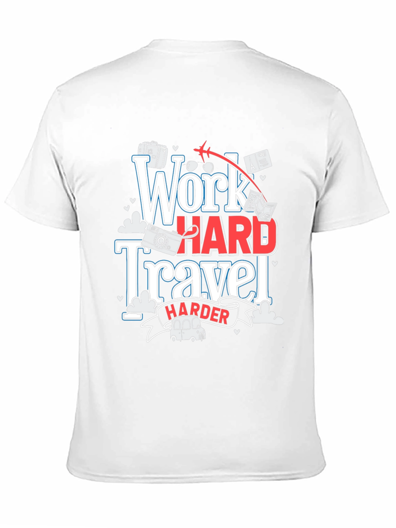 Work Hard Travel Harder T-Shirt - Adventure Ready!