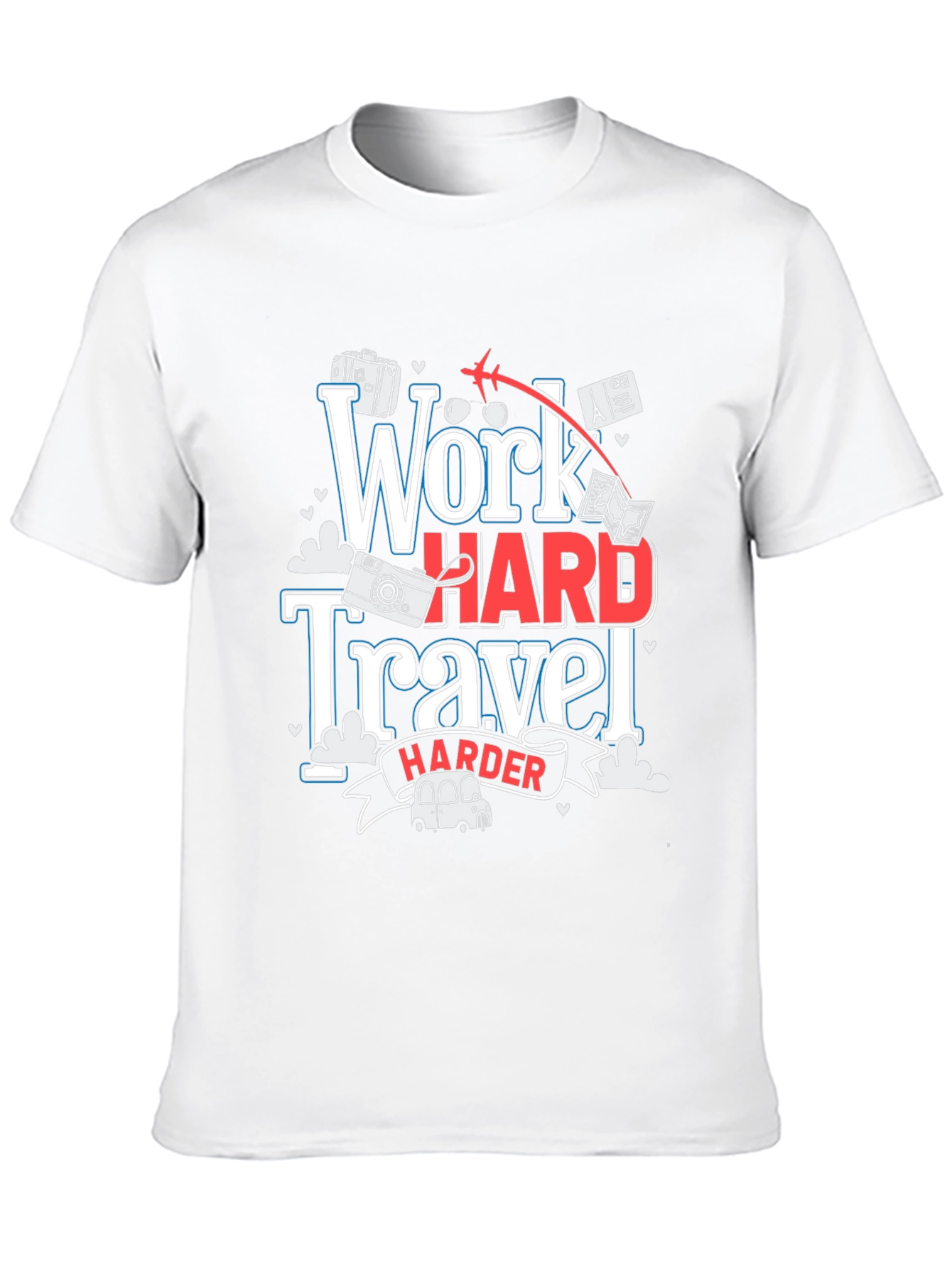 Work Hard Travel Harder T-Shirt - Adventure Ready!