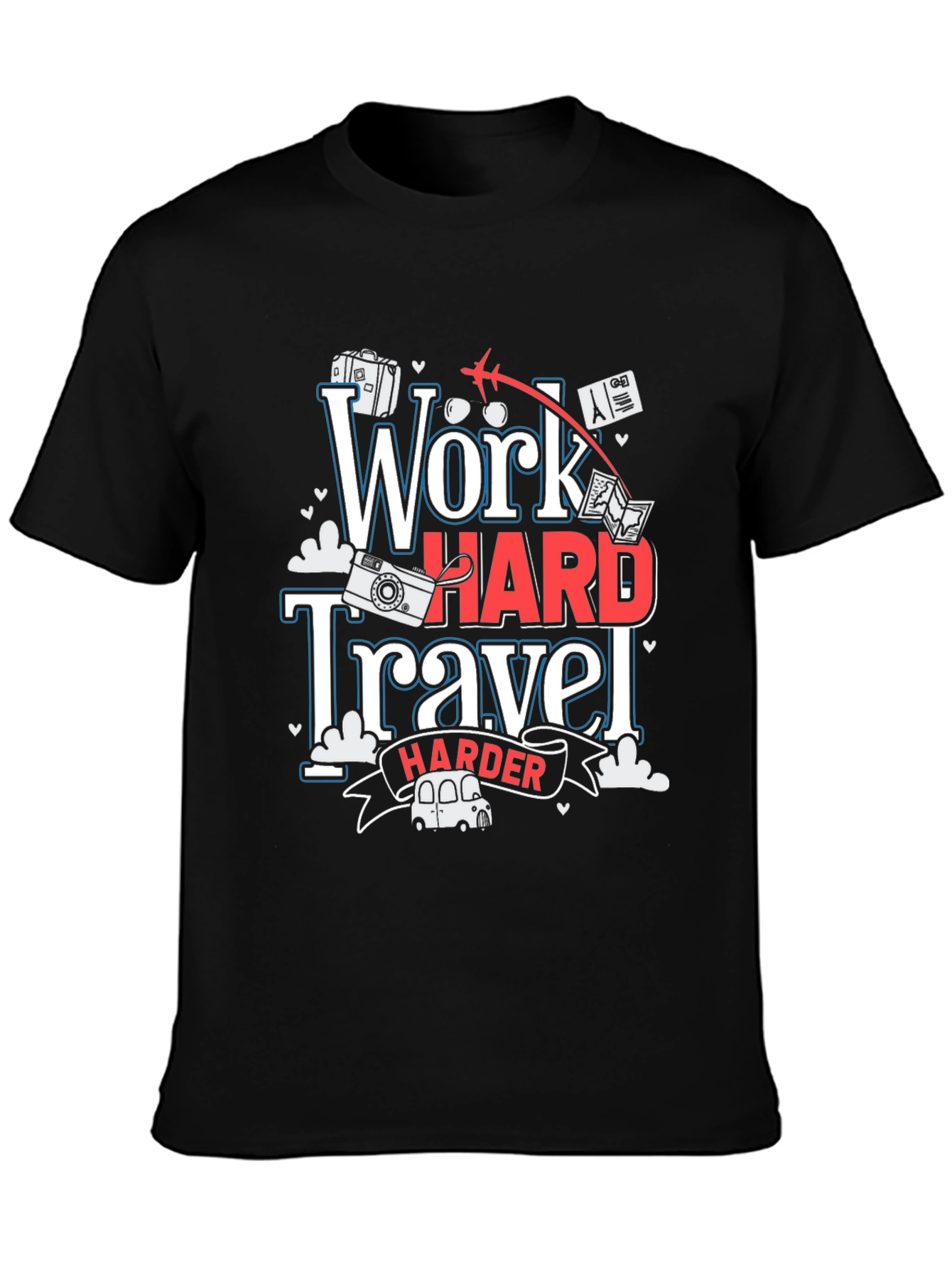Work Hard Travel Harder T-Shirt - Adventure Ready!