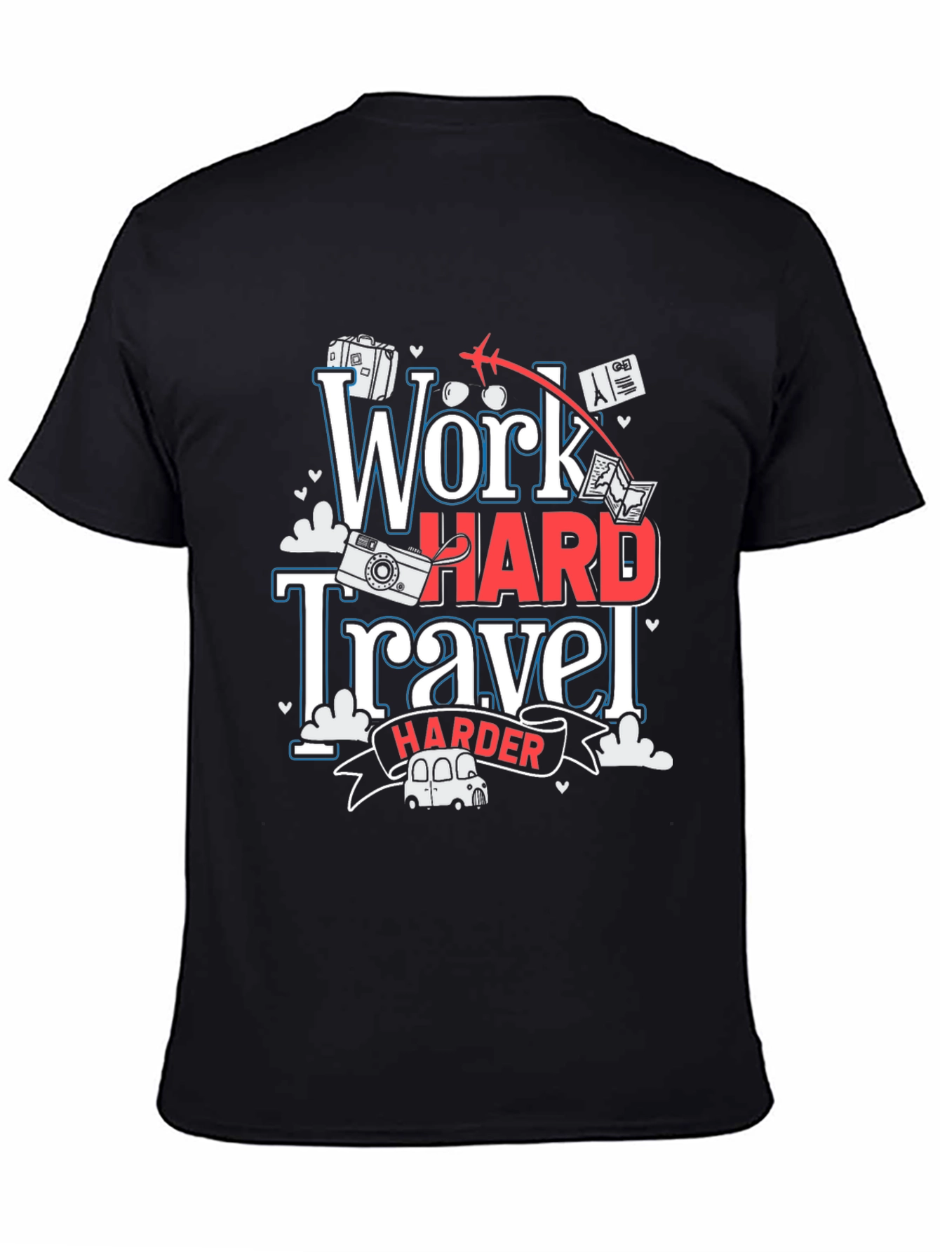 Work Hard Travel Harder T-Shirt - Adventure Ready!