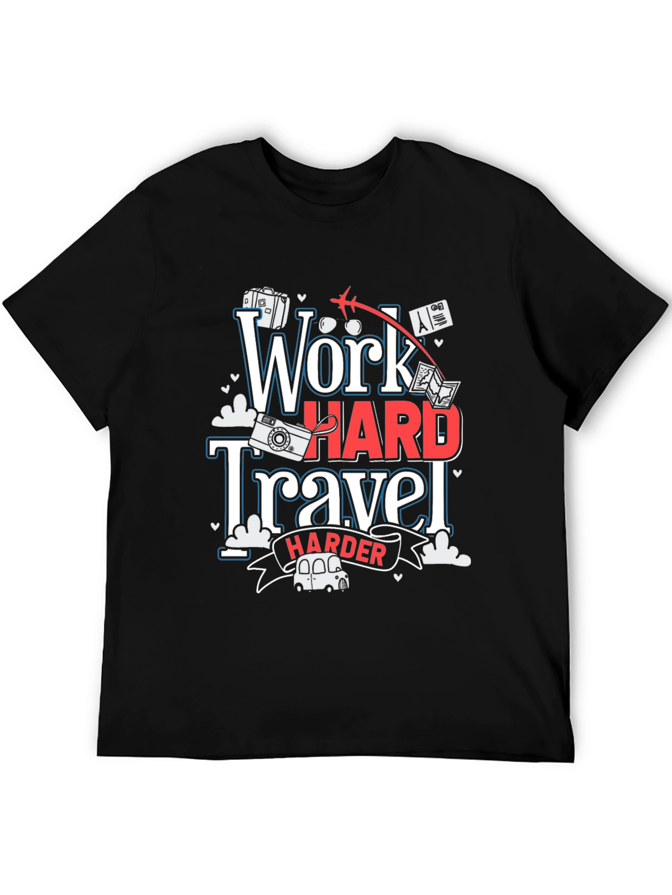 Work Hard Travel Harder T-Shirt - Adventure Ready!