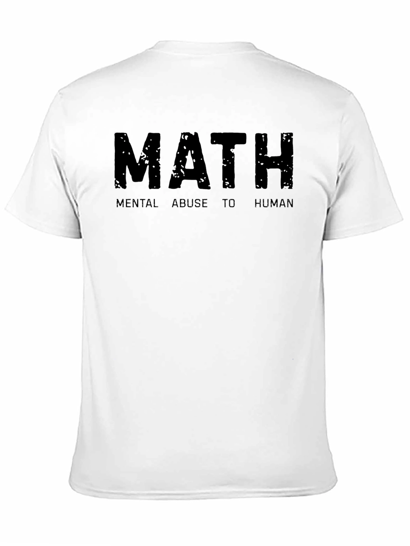 Math: Mental Abuse to Human - Funny Graphic Tee