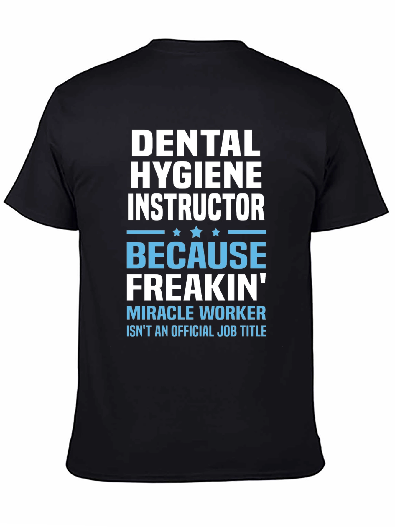Dental Hygiene Instructor Novelty T-Shirt