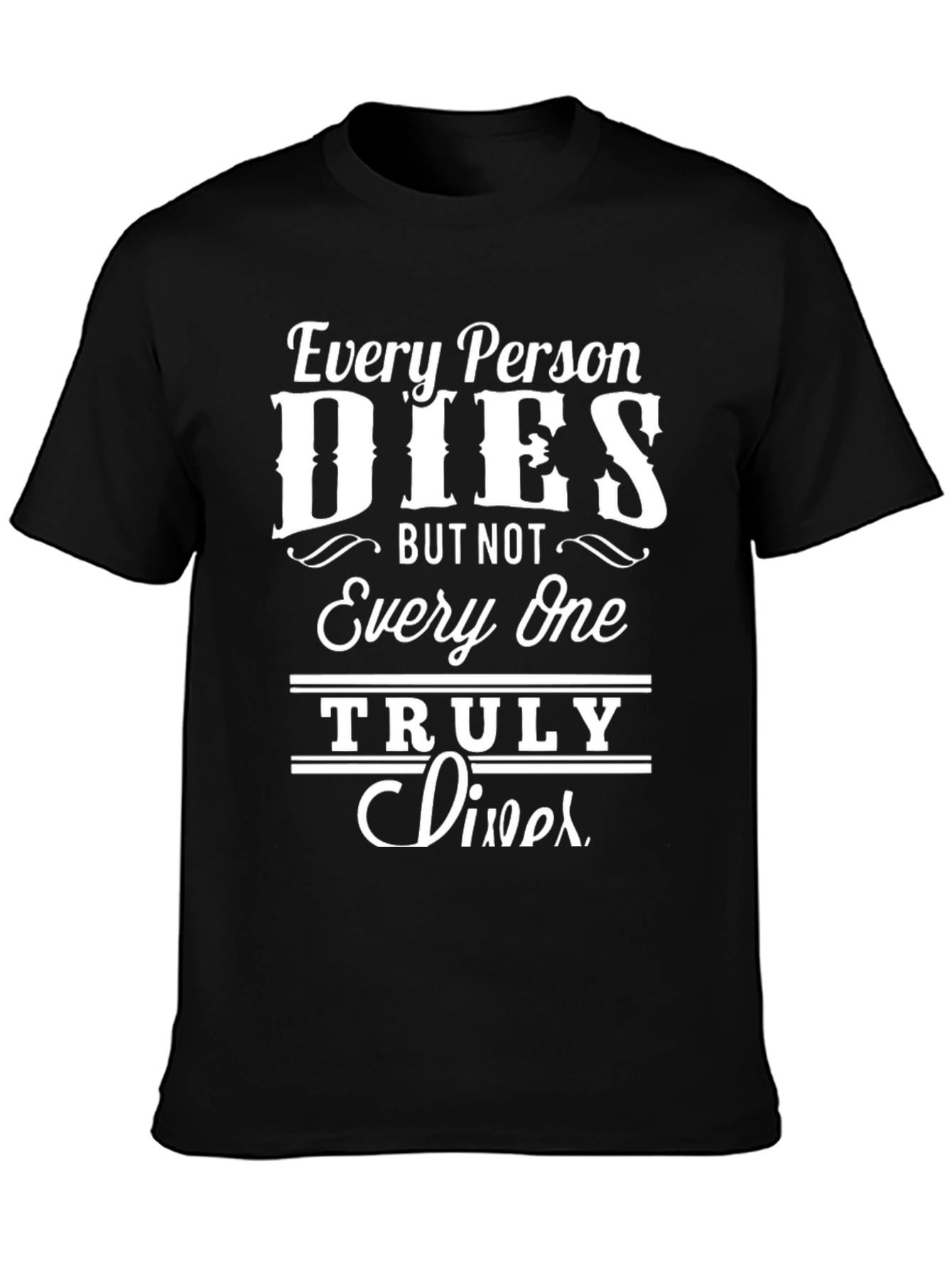Every Person Dies Graphic Tee - Live Truly T-Shirt