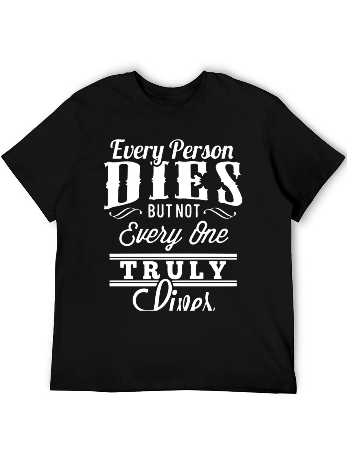Every Person Dies Graphic Tee - Live Truly T-Shirt