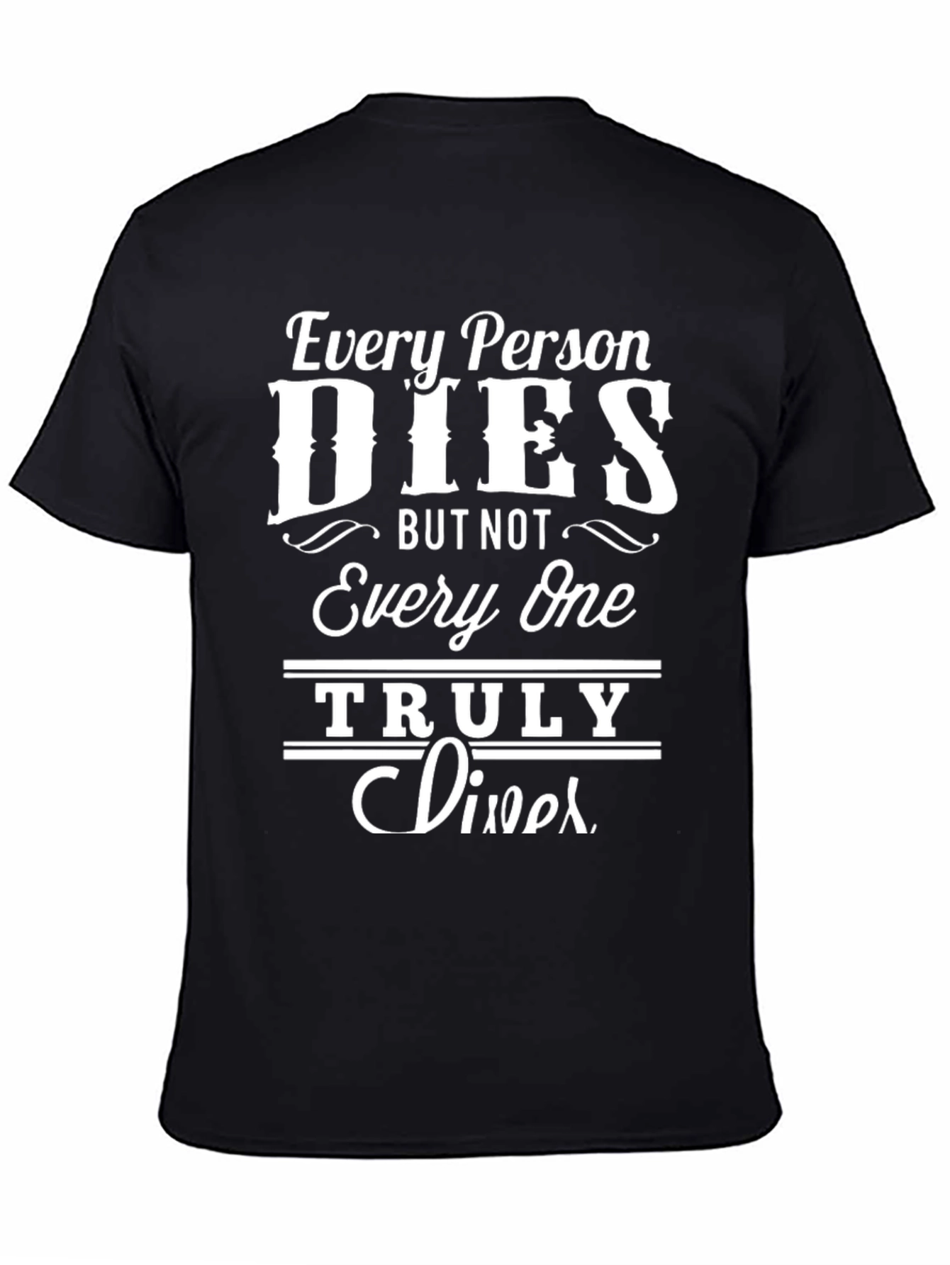 Every Person Dies Graphic Tee - Live Truly T-Shirt