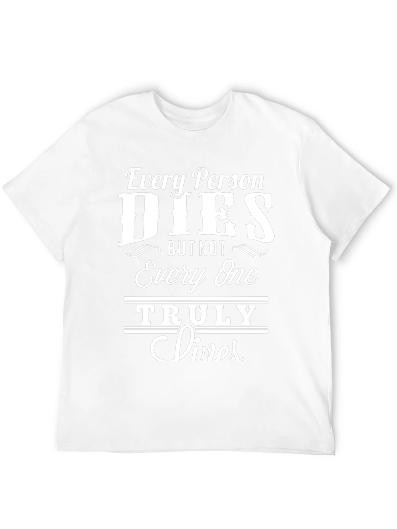 Every Person Dies Graphic Tee - Live Truly T-Shirt