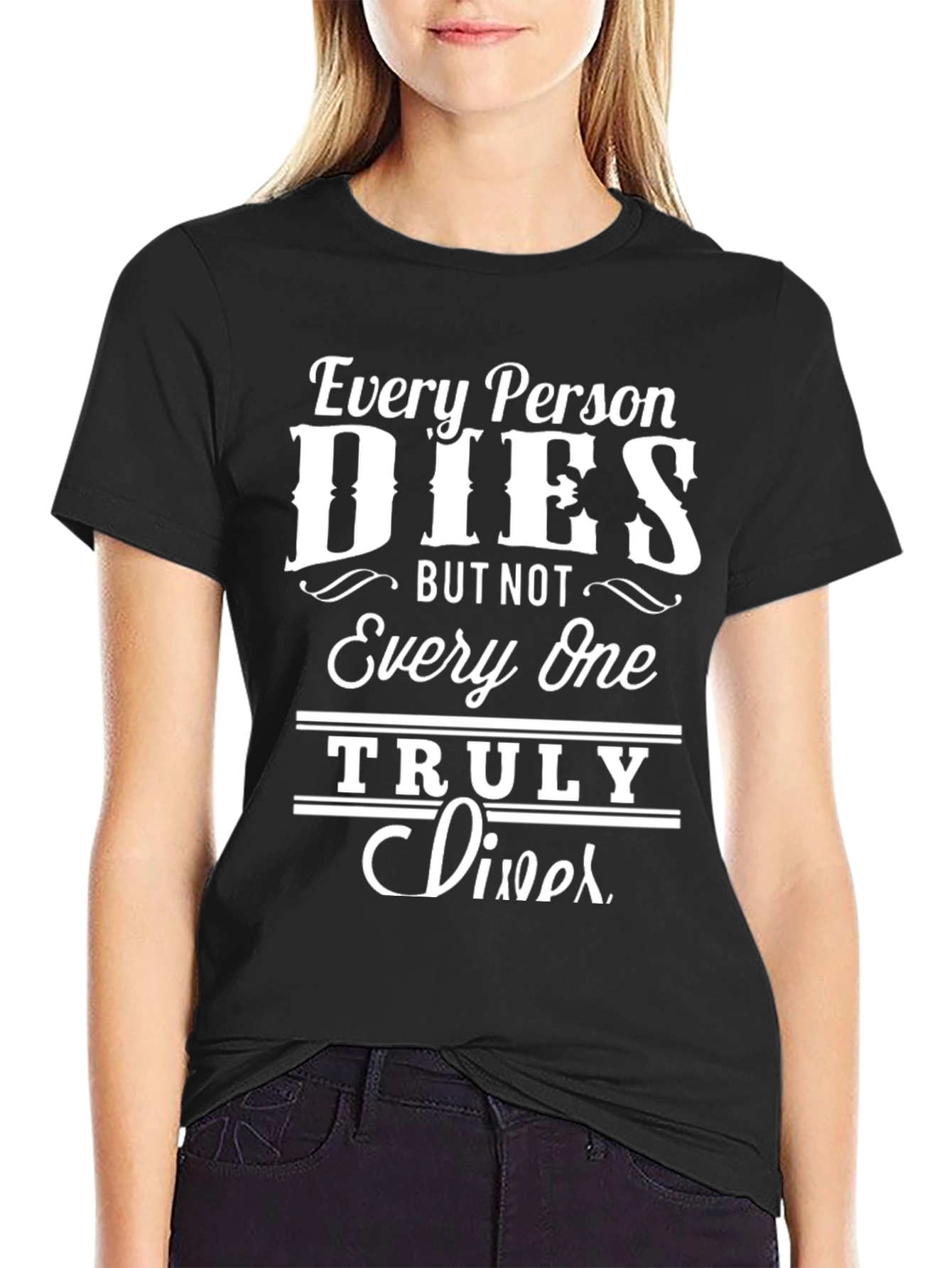 Every Person Dies Graphic Tee - Live Truly T-Shirt