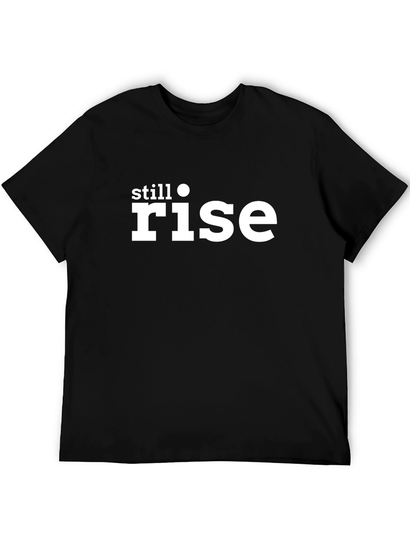 Still Rise Graphic Tee - Inspiring Unisex T-Shirt