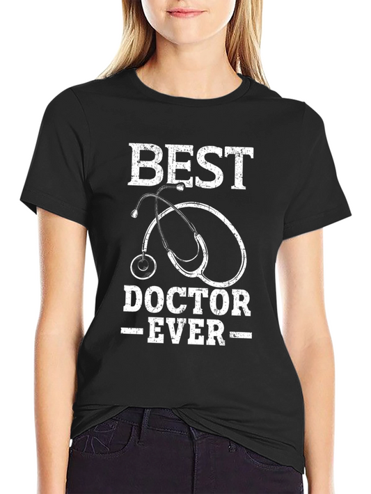 Best Doctor Ever Graphic T-Shirt