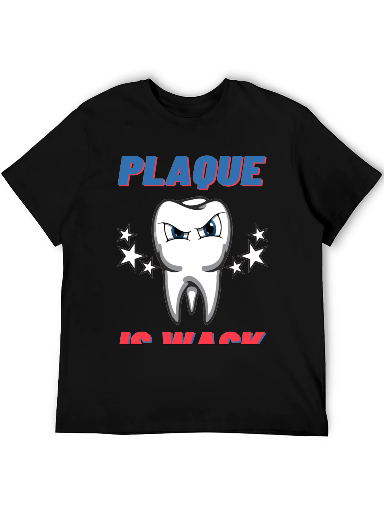 Plaque is Wack T-Shirt - Funny Dentist Tee