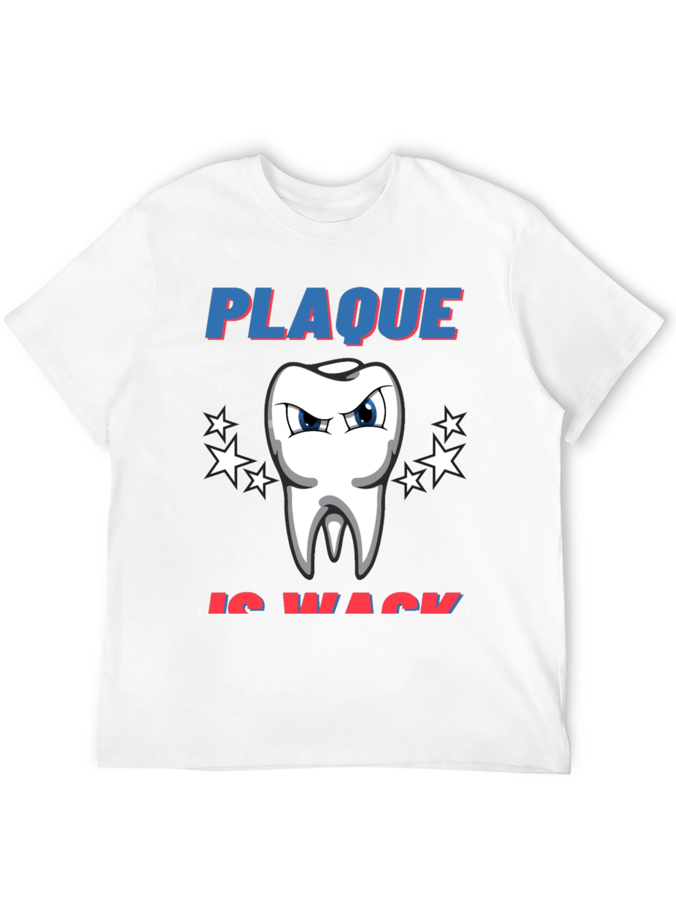 Plaque is Wack T-Shirt - Funny Dentist Tee