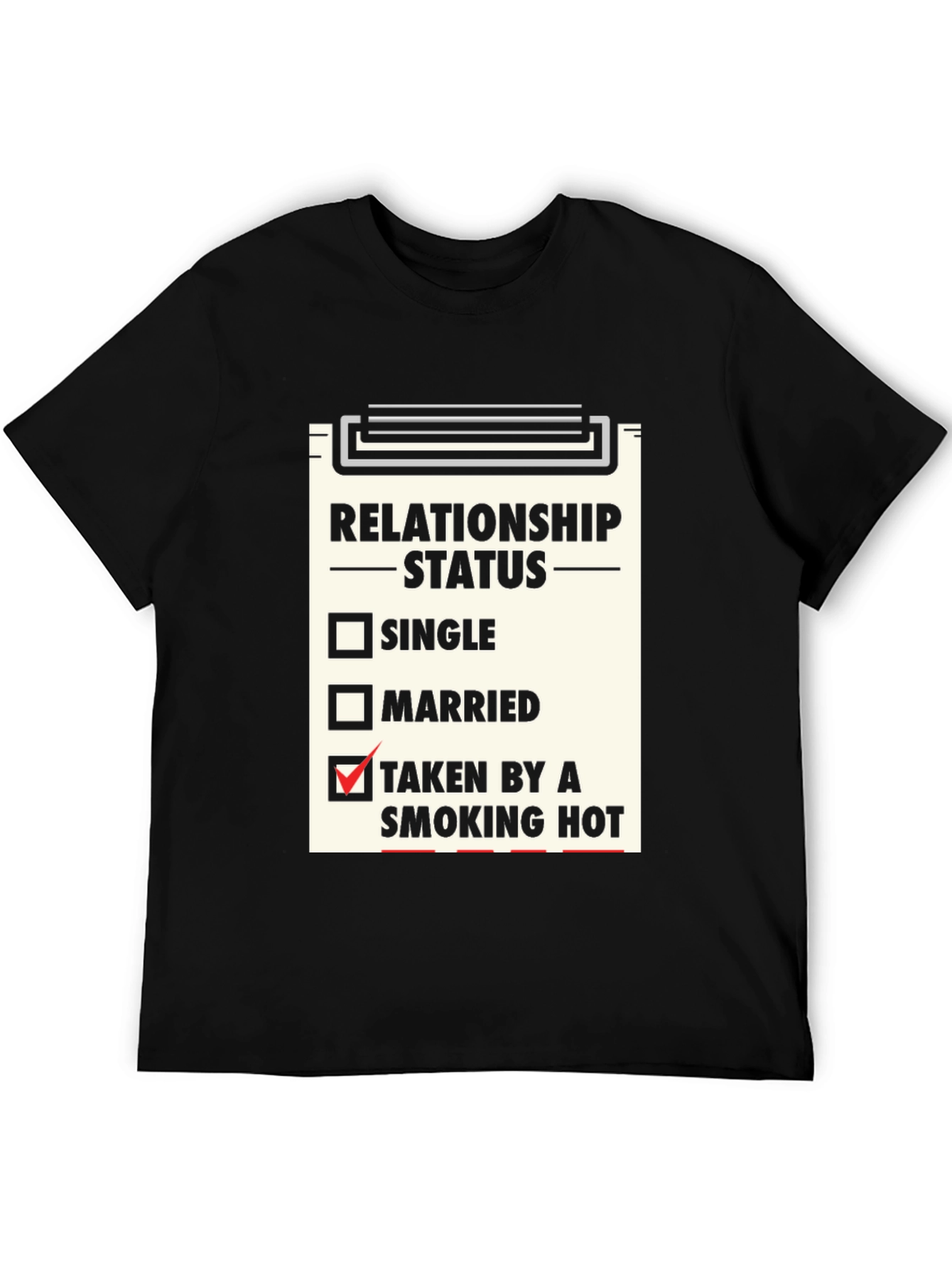 Relationship Status T-Shirt - Taken By a Smoking Hot