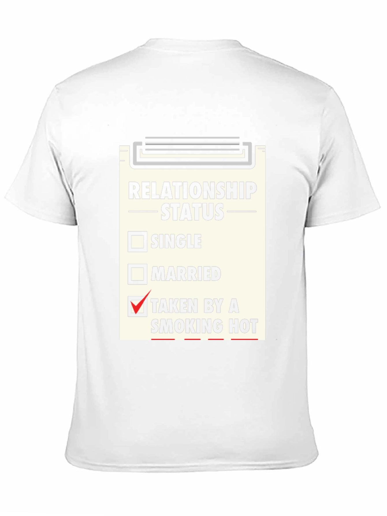 Relationship Status T-Shirt - Taken By a Smoking Hot