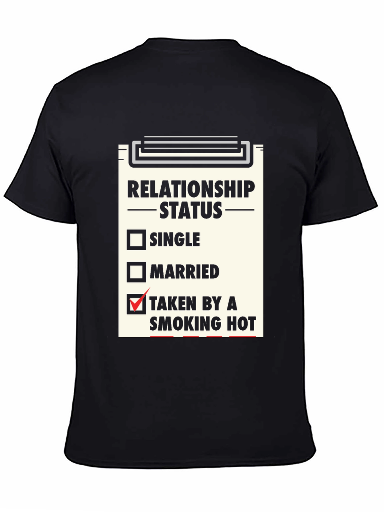Relationship Status T-Shirt - Taken By a Smoking Hot