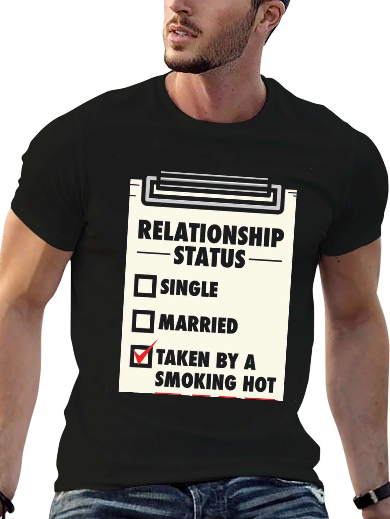 Relationship Status T-Shirt - Taken By a Smoking Hot