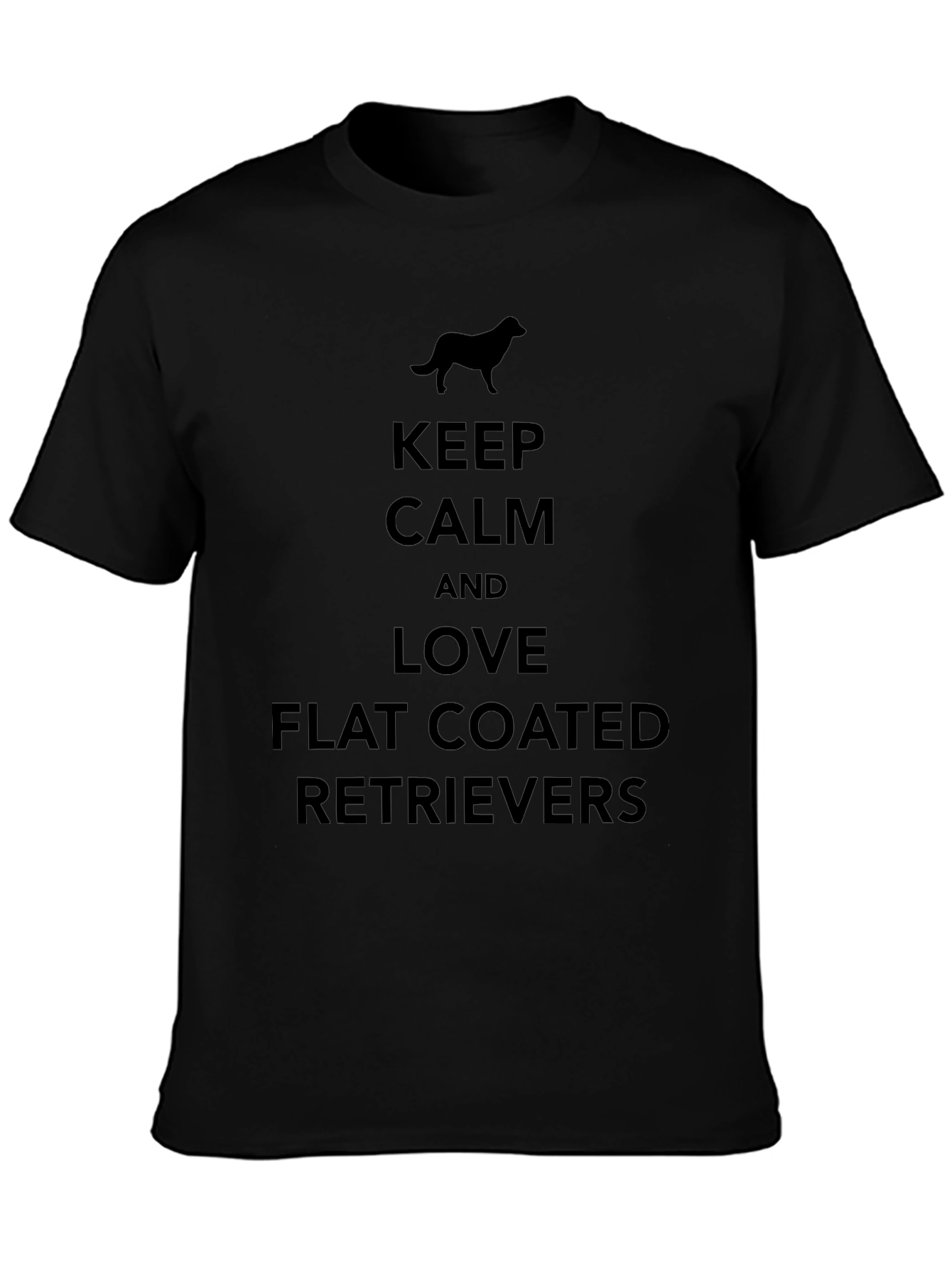 Keep Calm Flat Coated Retrievers Black T-Shirt