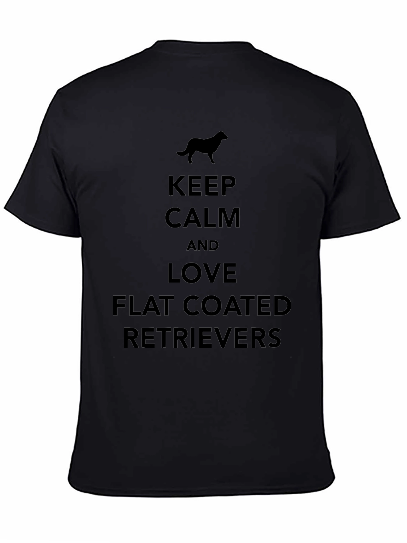 Keep Calm Flat Coated Retrievers Black T-Shirt