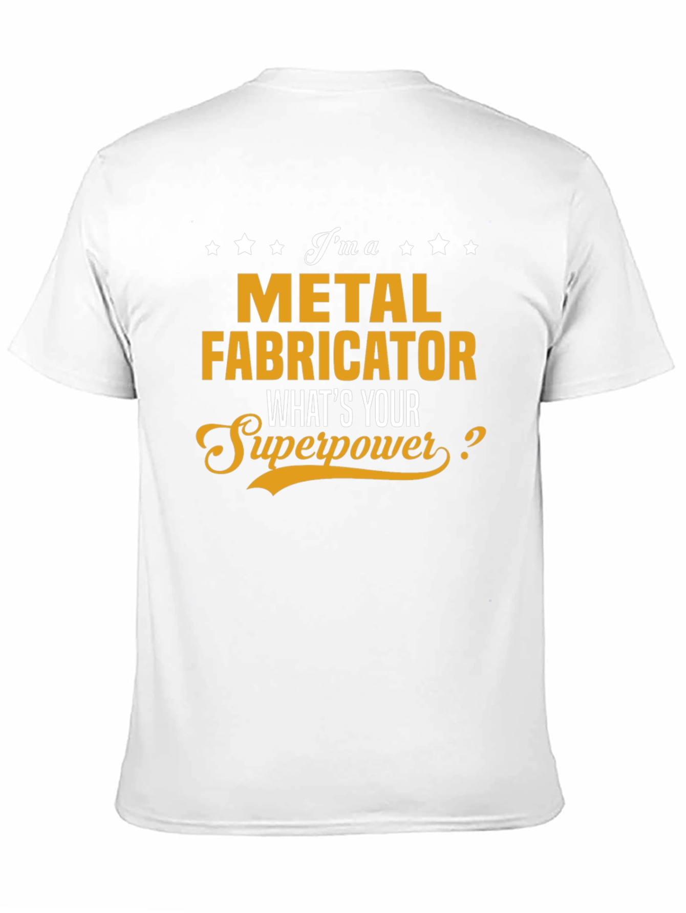 Metal Fabricator Superpower T-Shirt