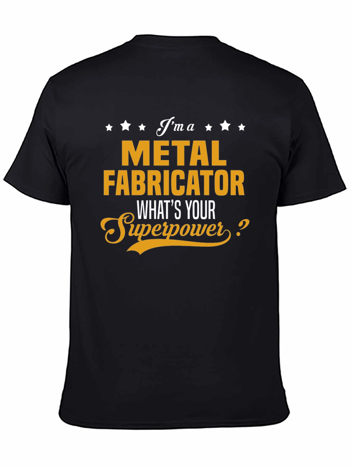 Metal Fabricator Superpower T-Shirt