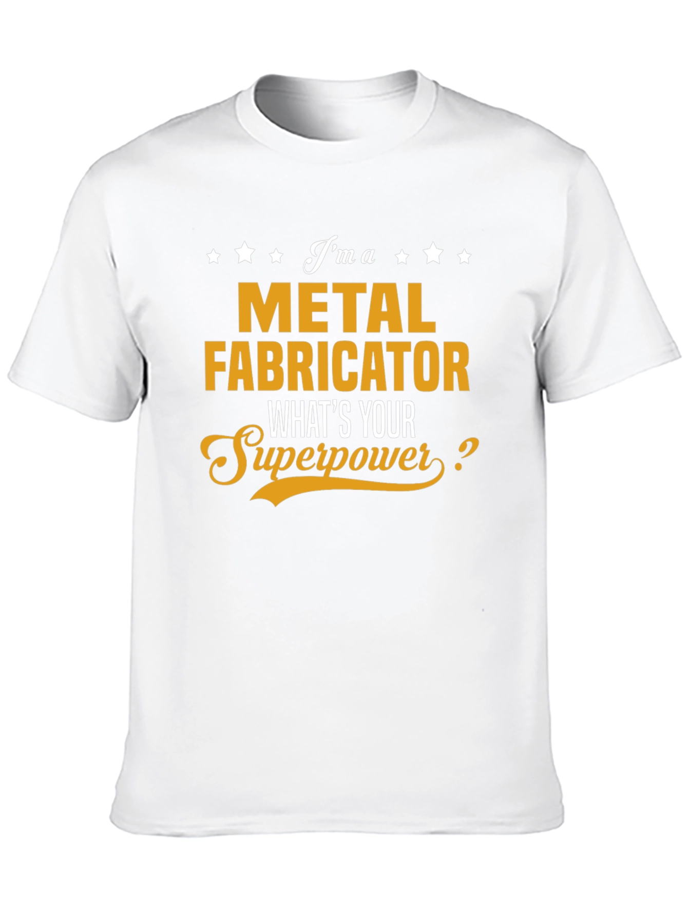 Metal Fabricator Superpower T-Shirt
