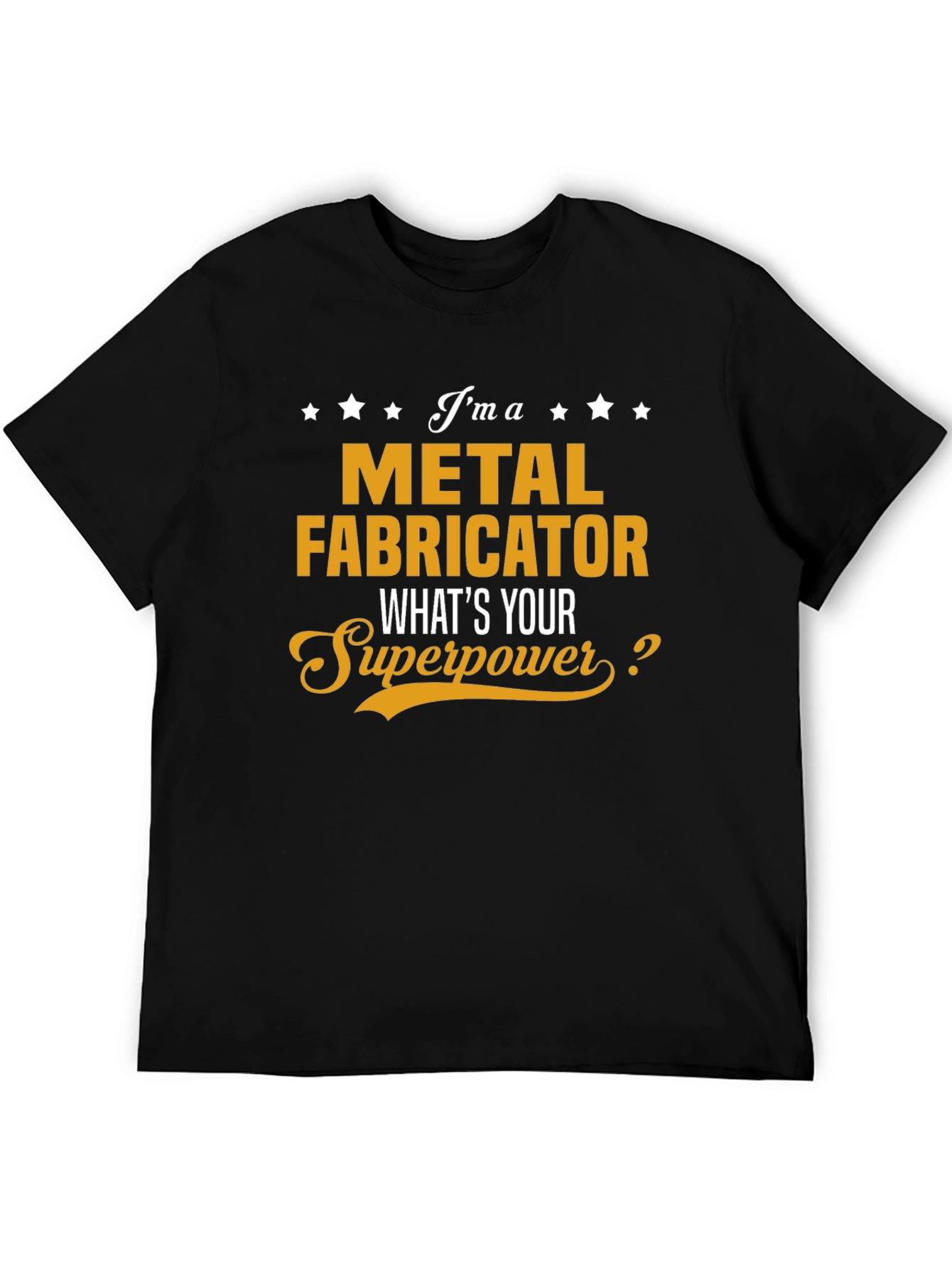 Metal Fabricator Superpower T-Shirt