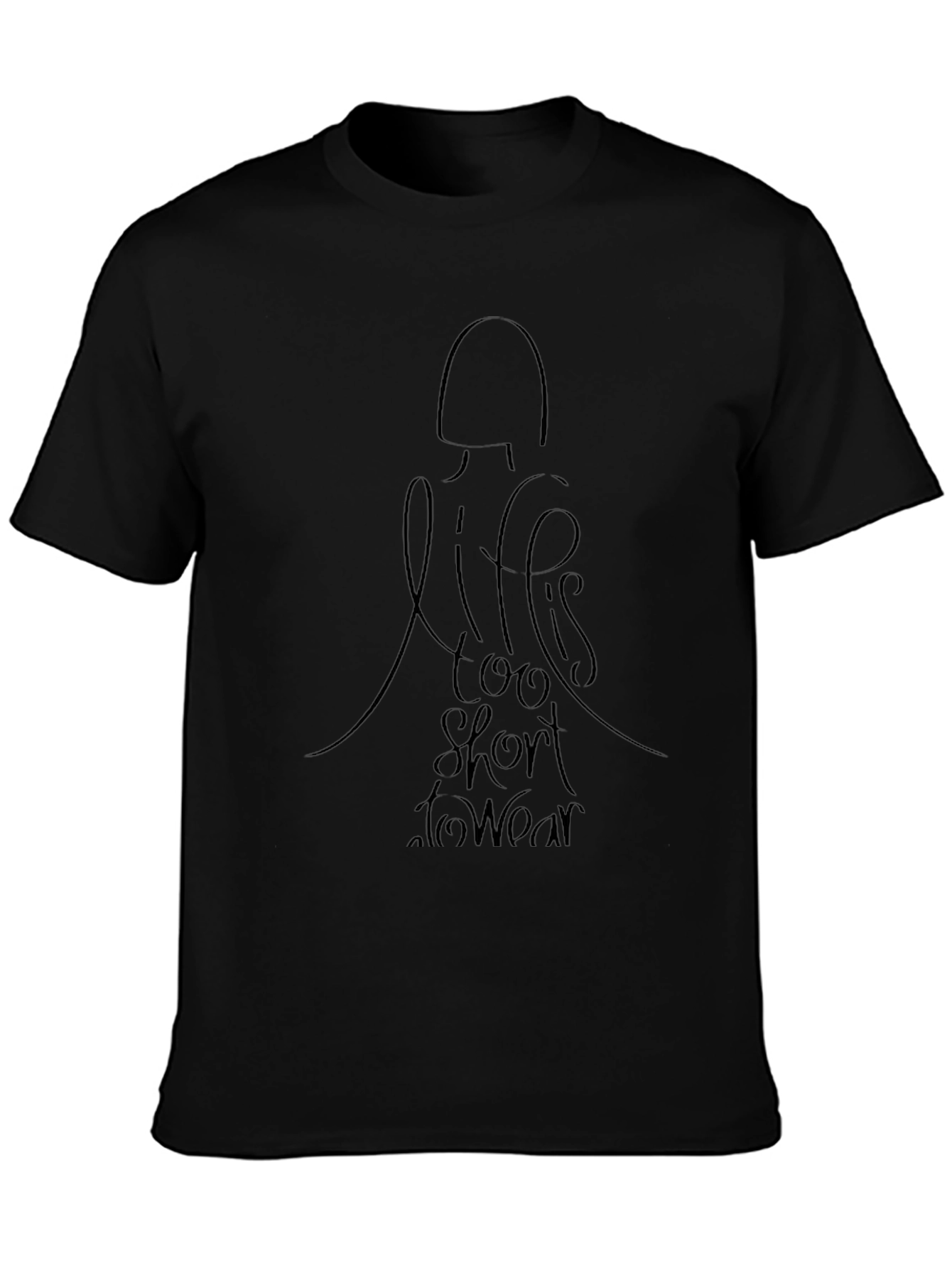 Life is Too Short T-Shirt - Black