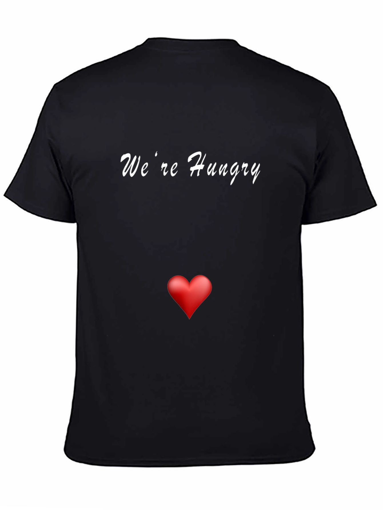 Were Hungry T-Shirt