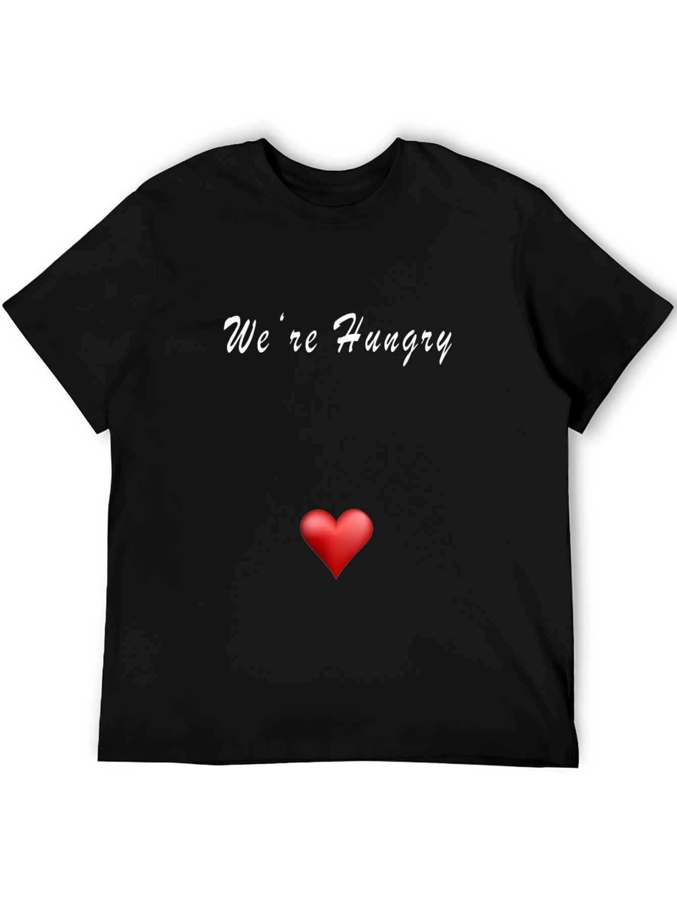 Were Hungry T-Shirt
