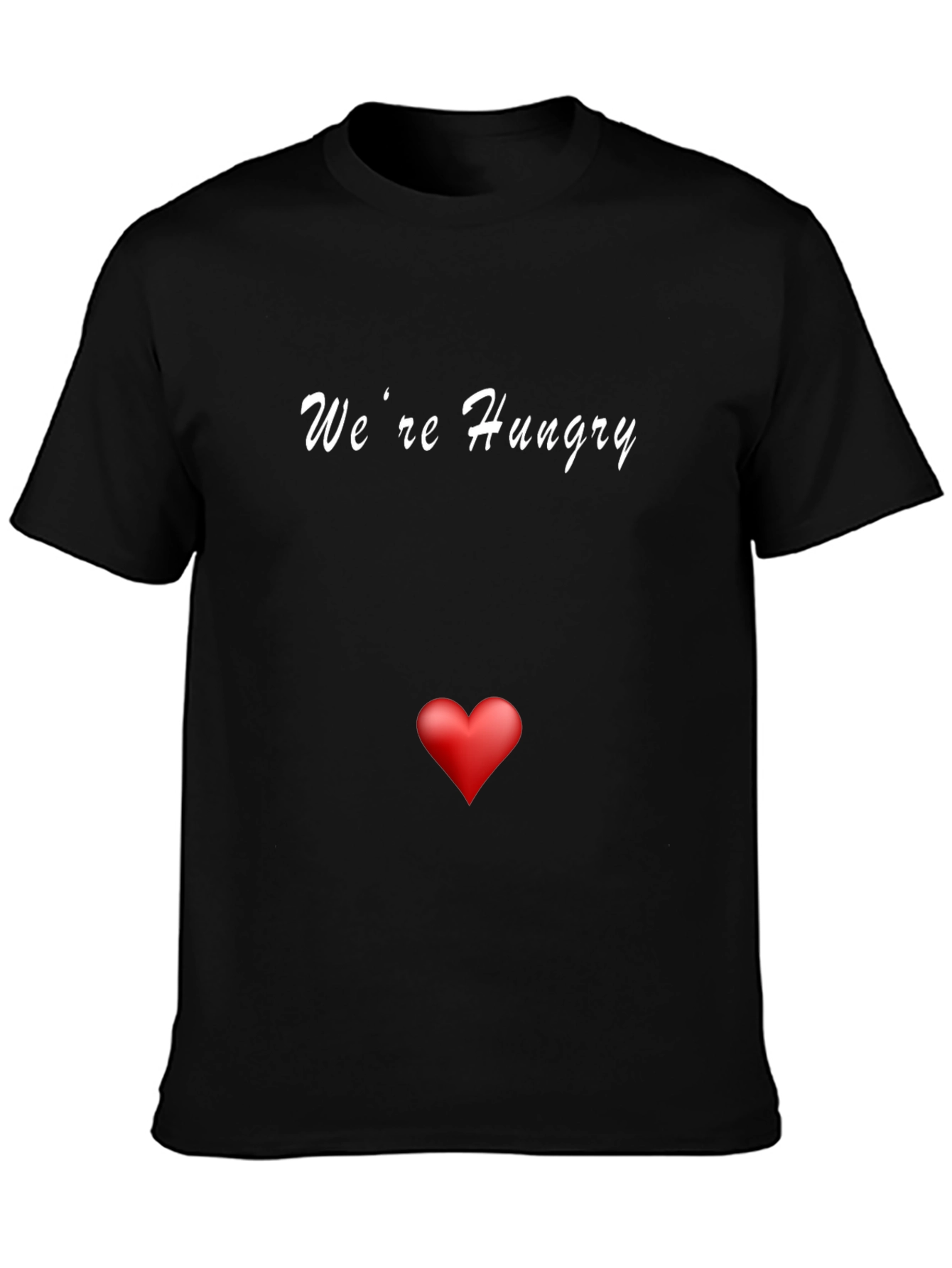 Were Hungry T-Shirt