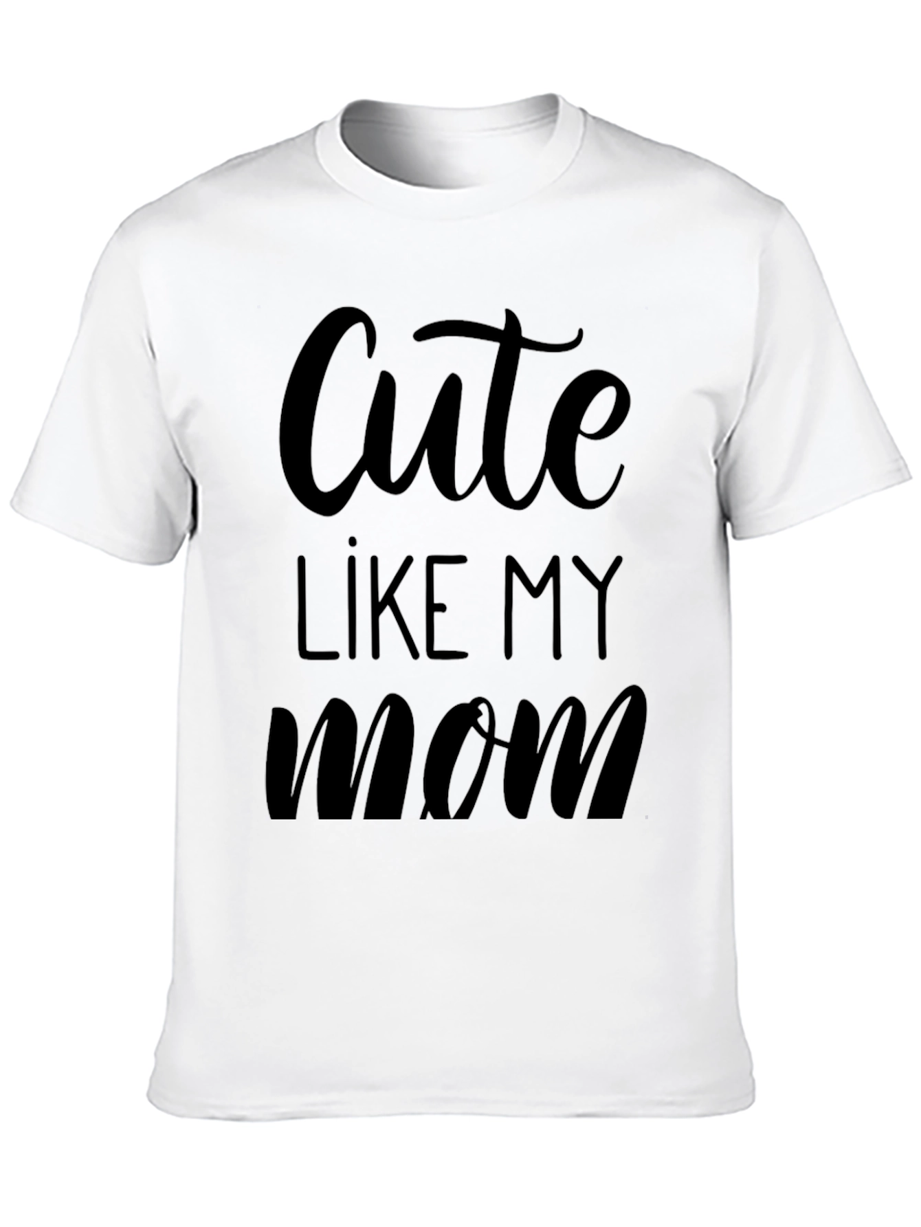 Cute Like My Mom Black Graphic T-Shirt