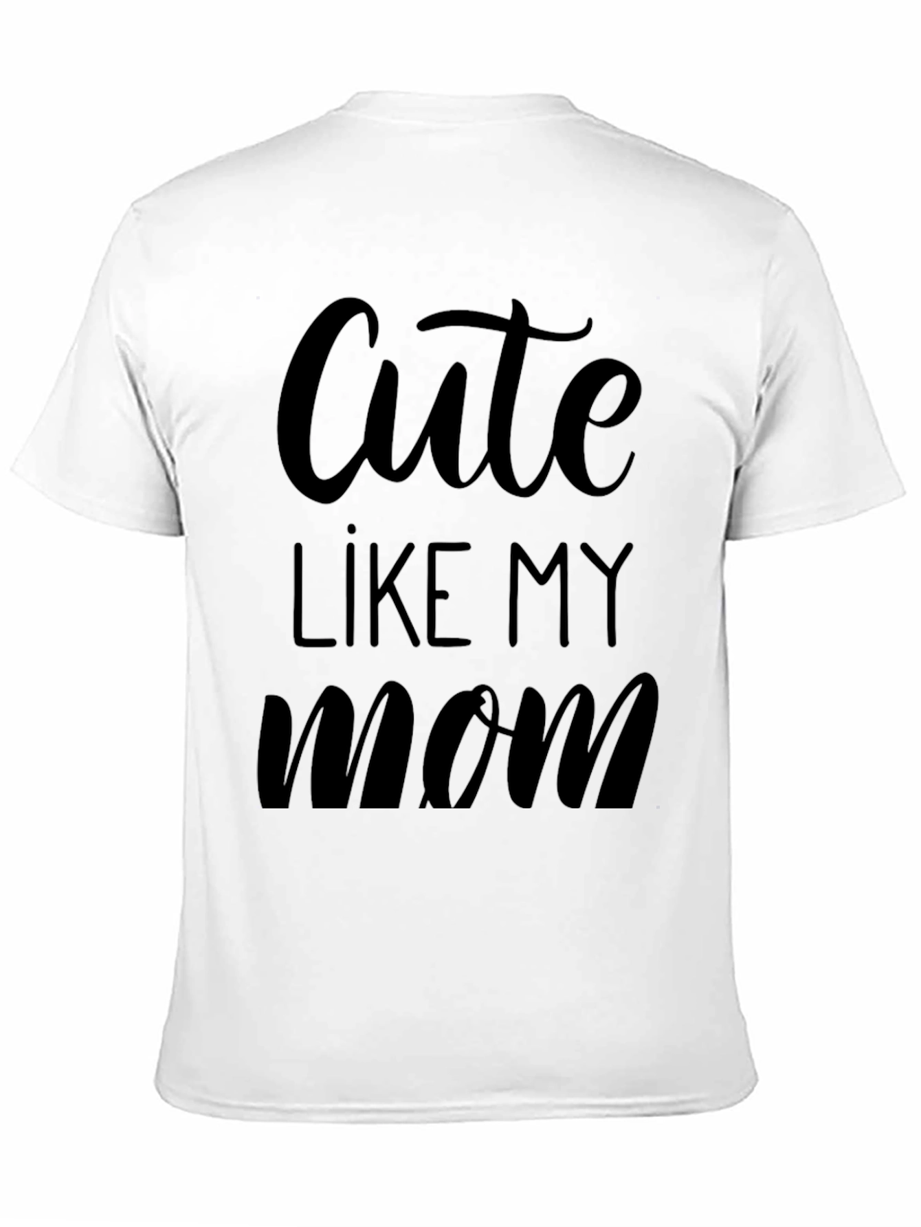 Cute Like My Mom Black Graphic T-Shirt
