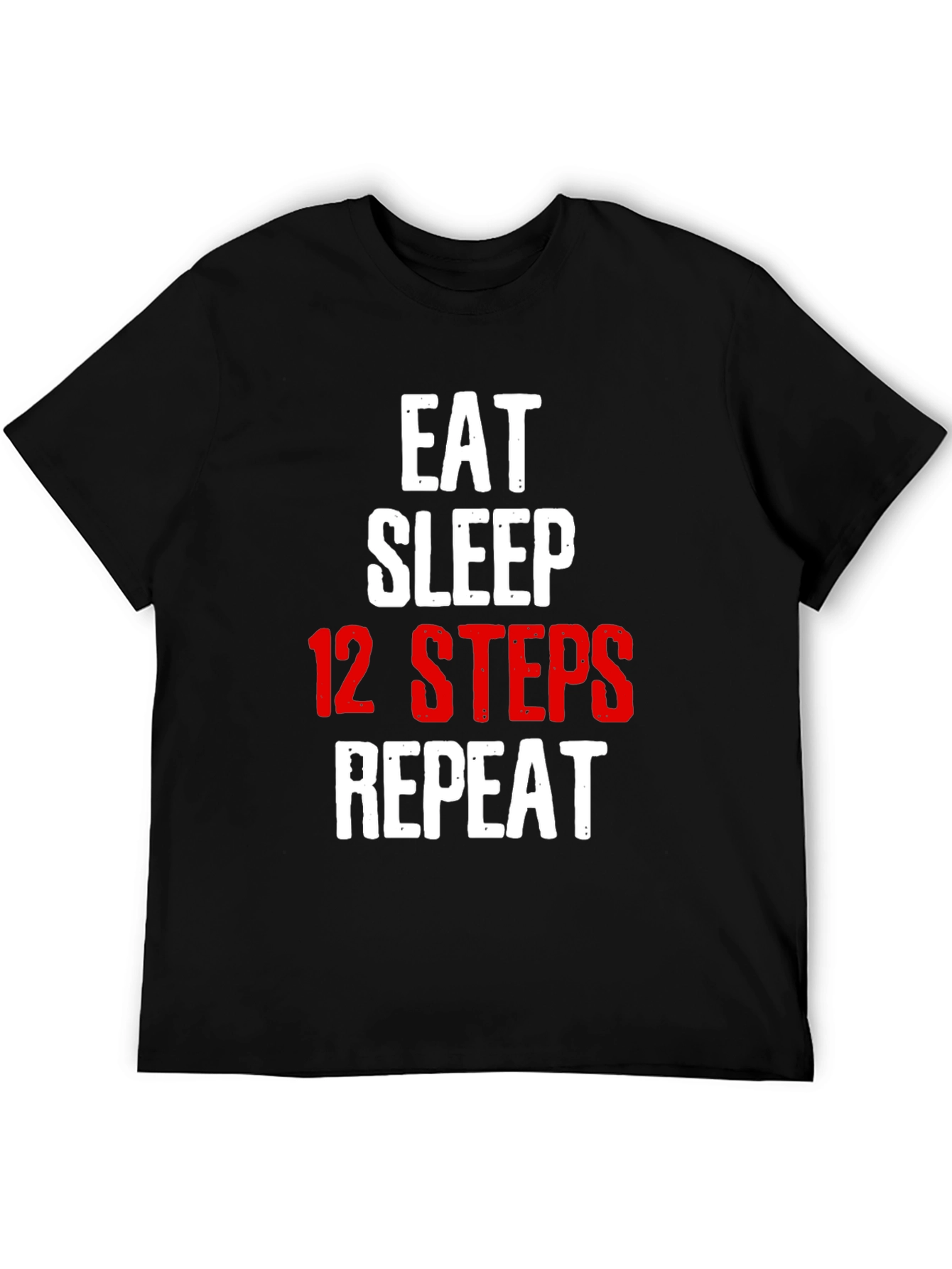 Eat Sleep 12 Steps Repeat Black T-Shirt