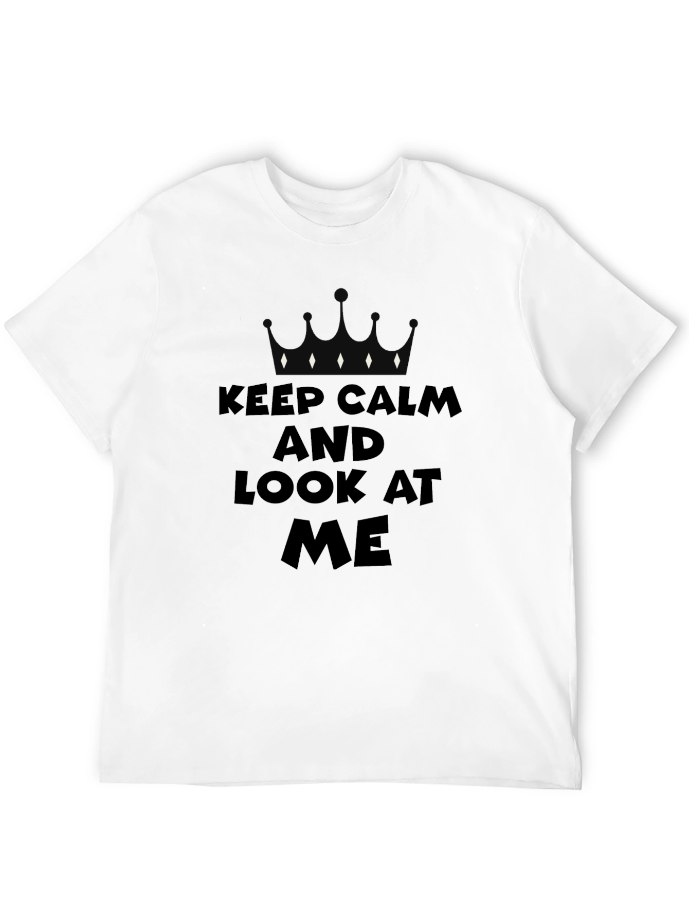 Keep Calm and Look At Me Black Graphic Tee