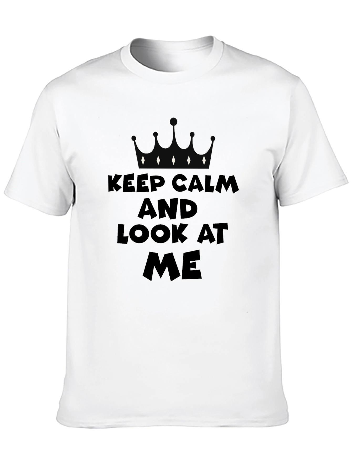 Keep Calm and Look At Me Black Graphic Tee