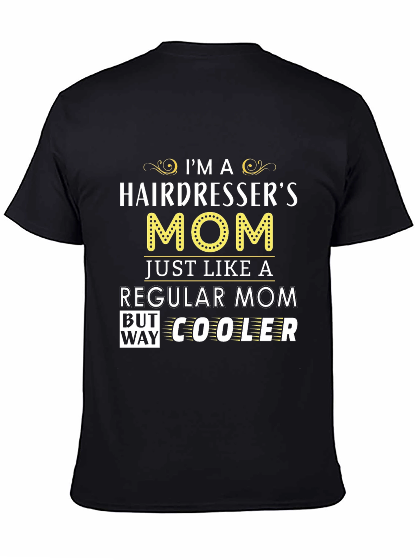 Hairdressers Mom T-Shirt - Cooler Than Regular Moms