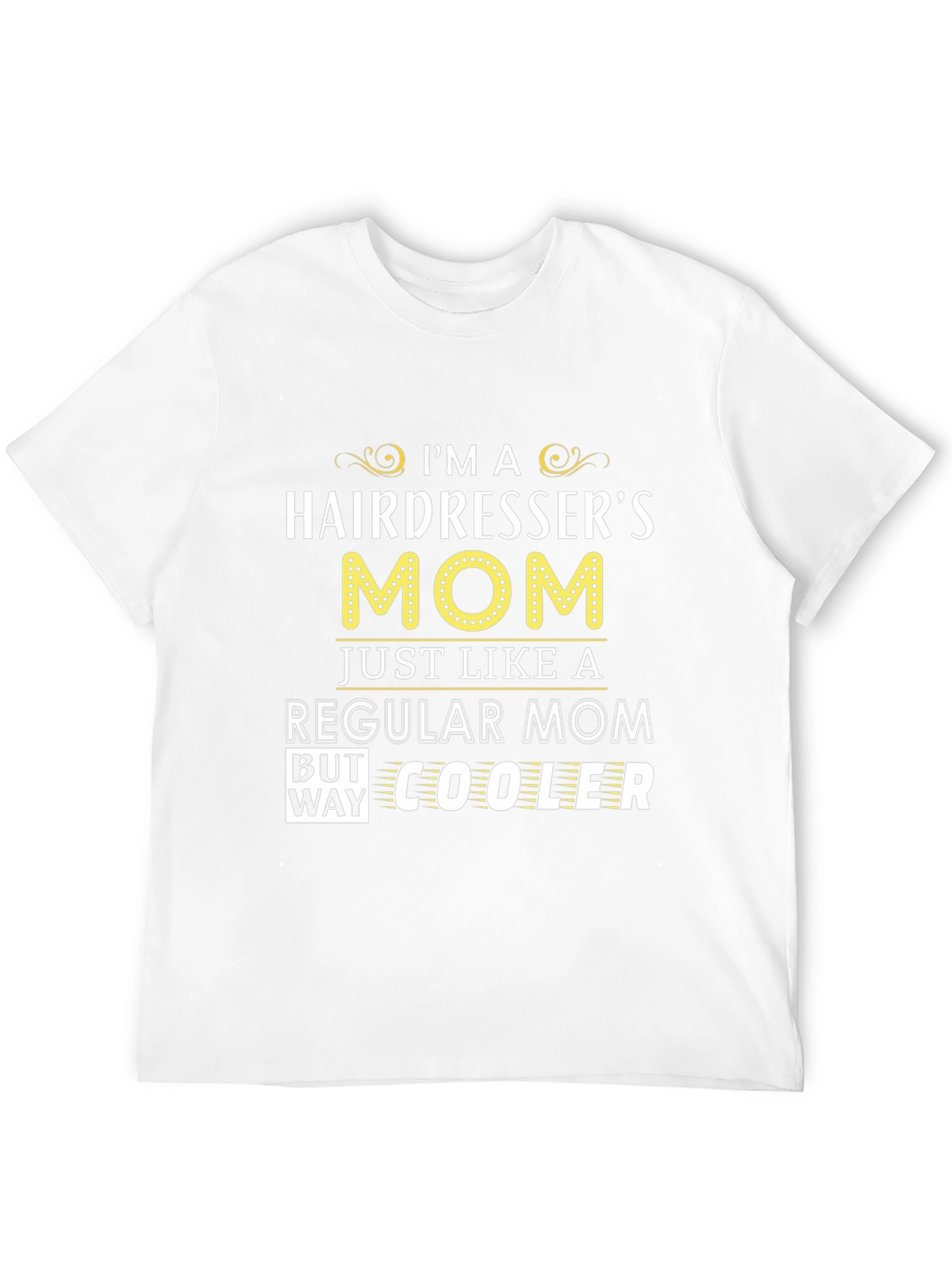 Hairdressers Mom T-Shirt - Cooler Than Regular Moms