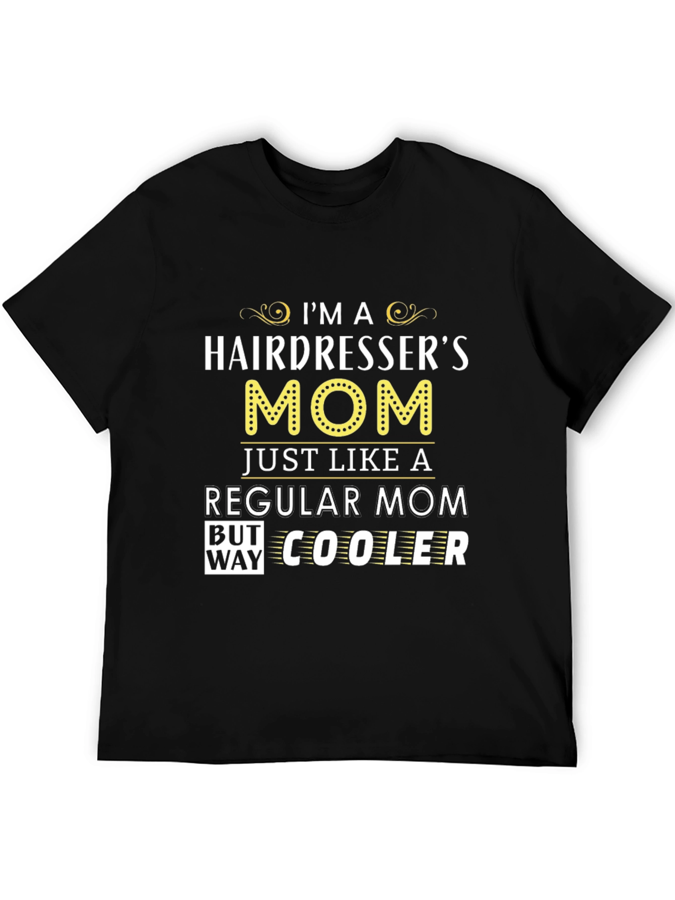 Hairdressers Mom T-Shirt - Cooler Than Regular Moms