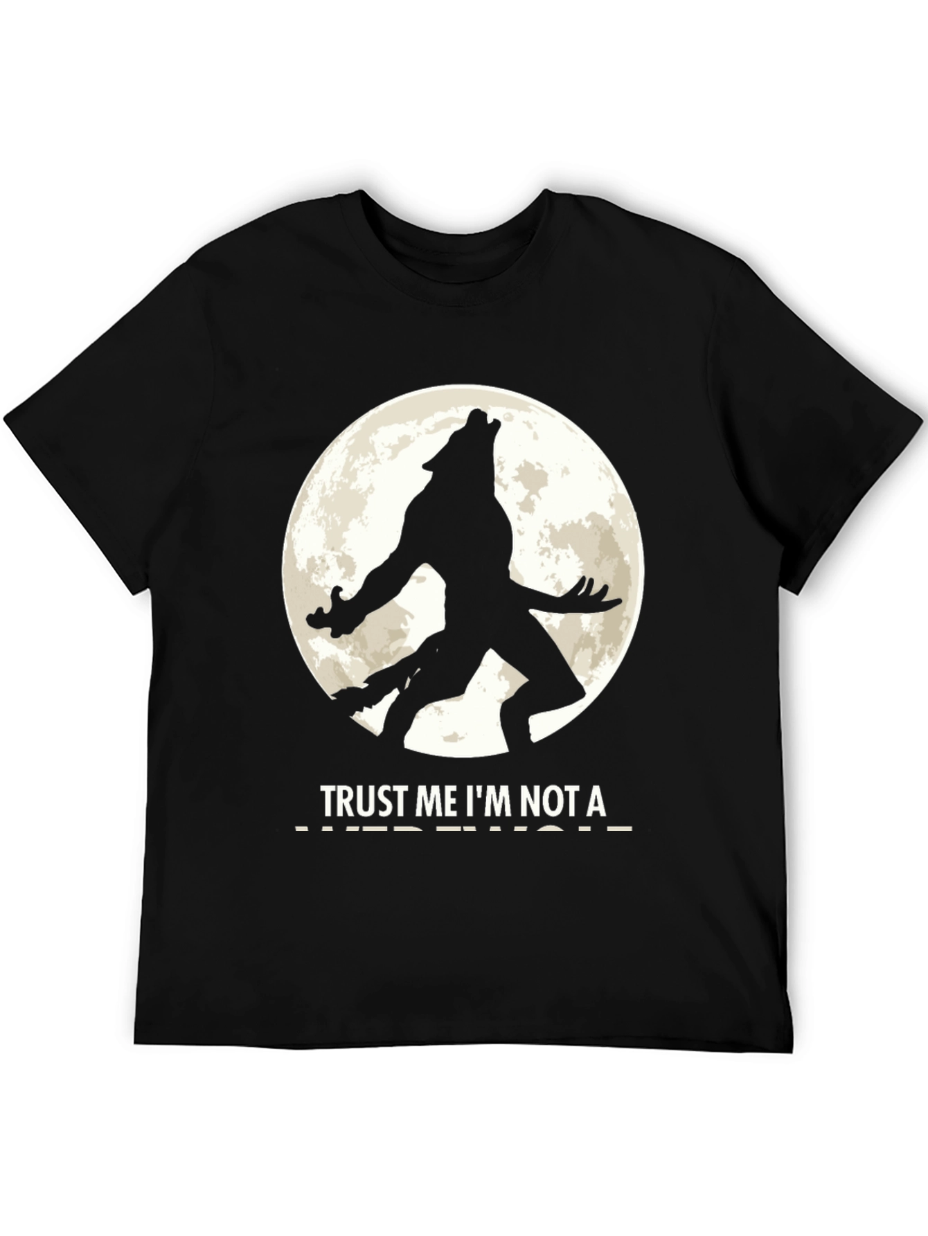 Trust Me Im Not a Werewolf Black T-Shirt