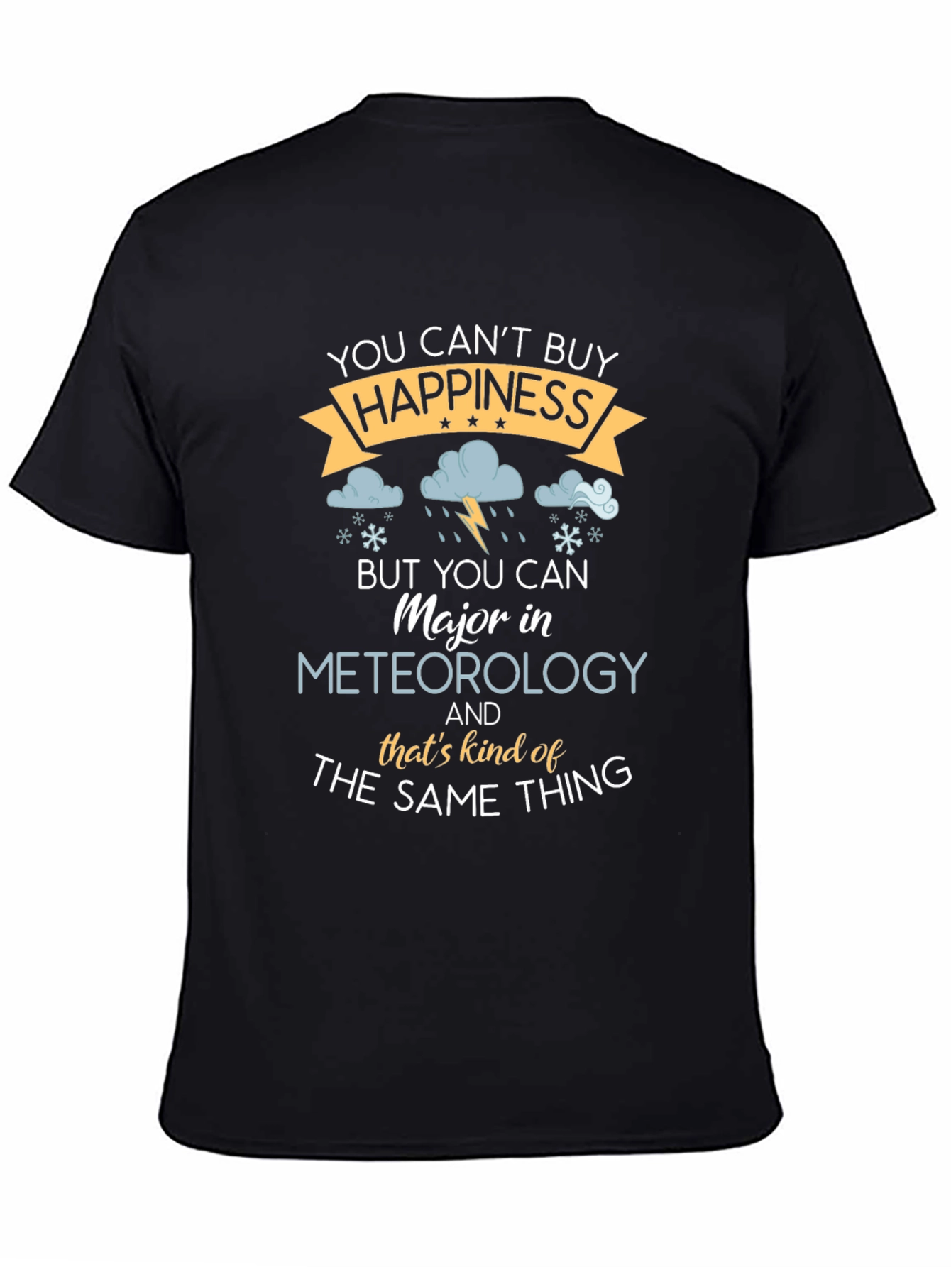 Meteorology Major T-Shirt - Cant Buy Happiness