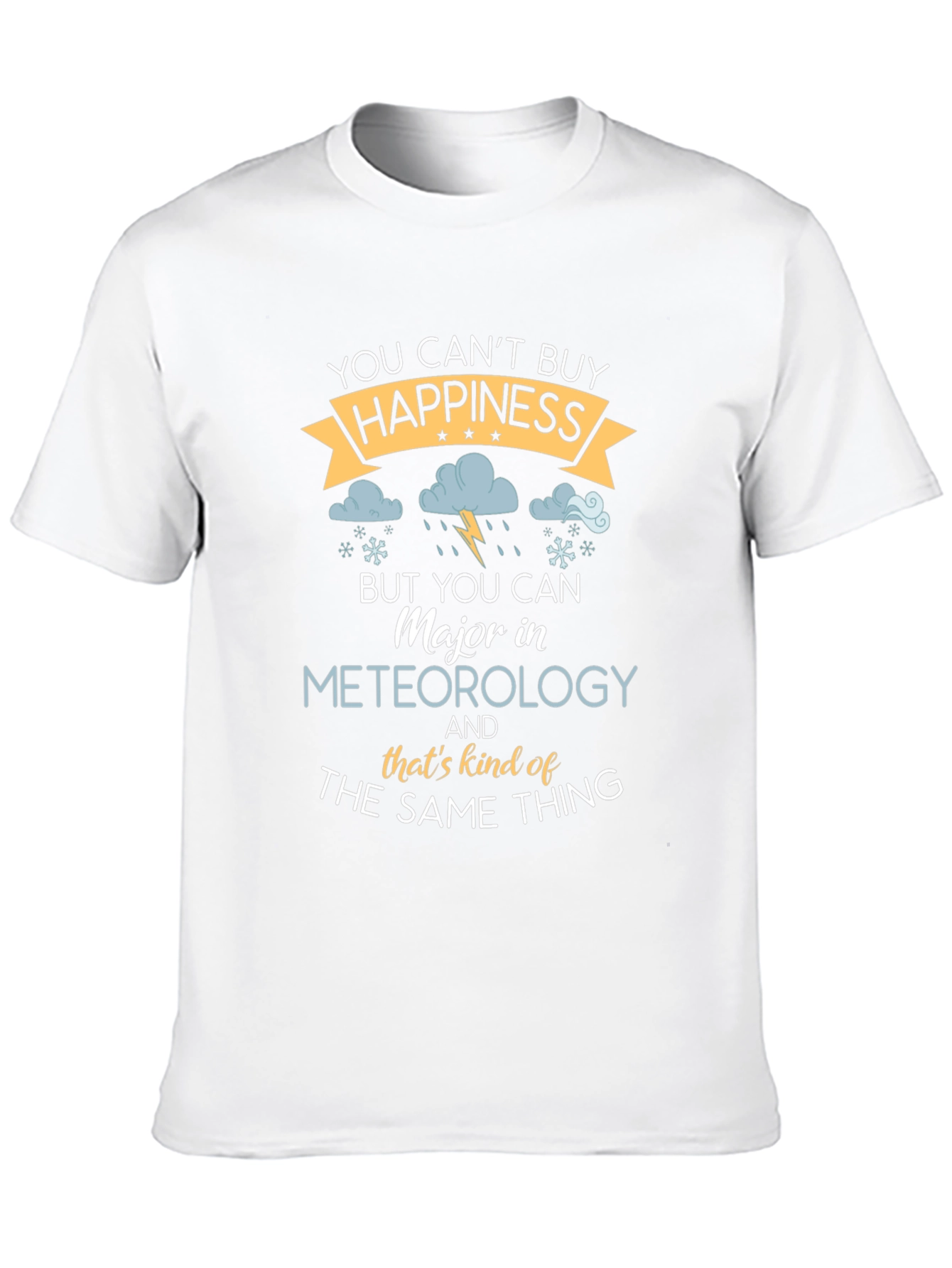 Meteorology Major T-Shirt - Cant Buy Happiness