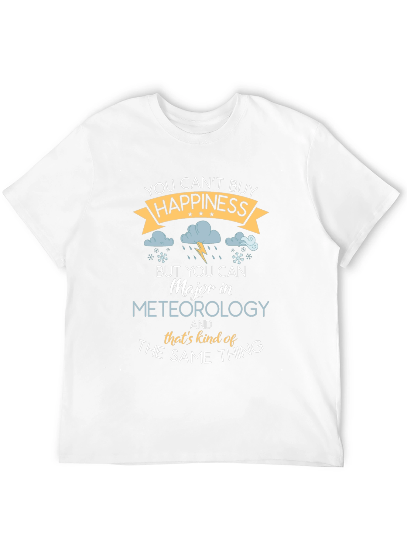 Meteorology Major T-Shirt - Cant Buy Happiness
