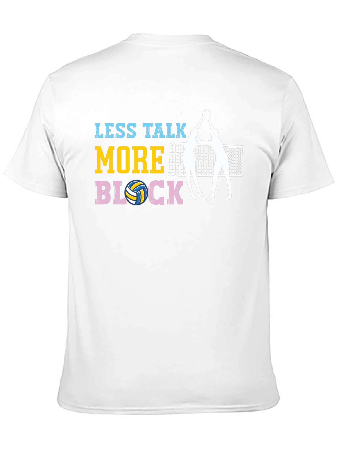 Less Talk More Block Volleyball T-Shirt