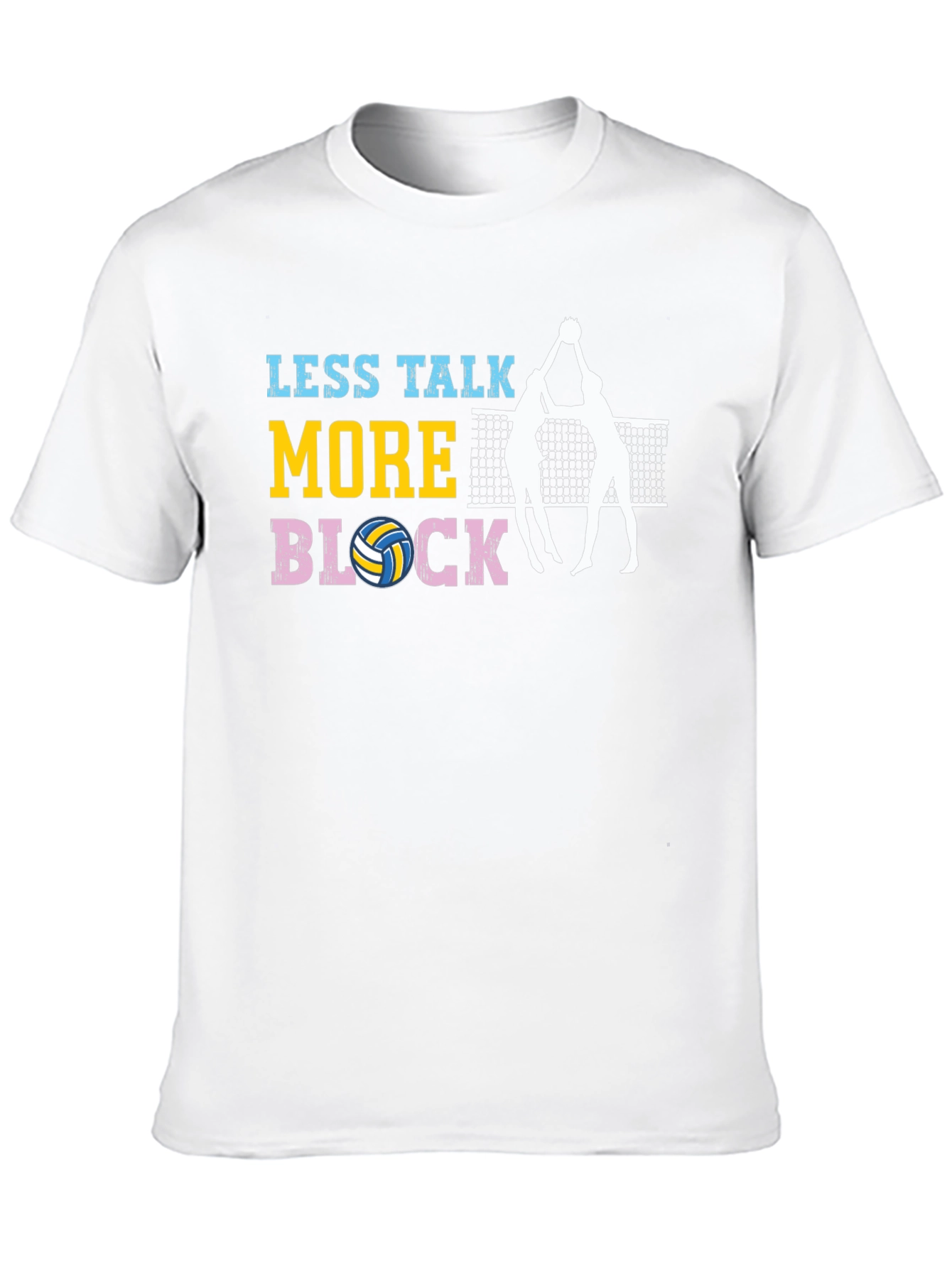 Less Talk More Block Volleyball T-Shirt